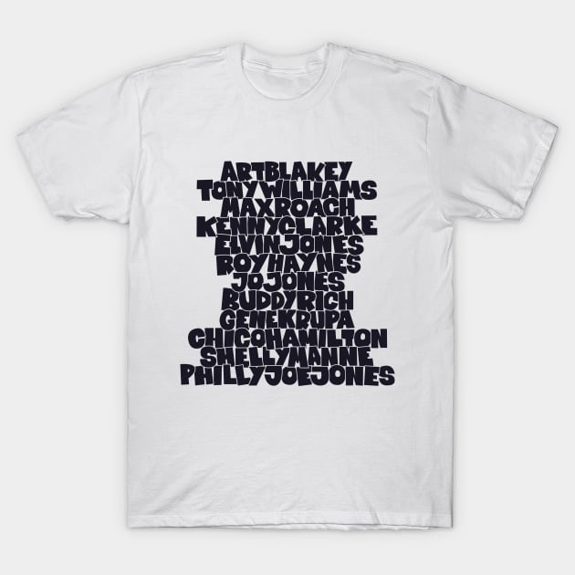 Jazz Legends in Type: The Drummers T-Shirt by Boogosh